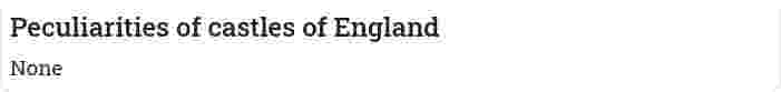 Peculiarities of castles of England